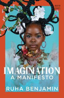 Imagination : a manifesto / Ruha Benjamin.