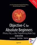 Objective-C for absolute beginners : iPhone, iPad, and Mac programming made easy /