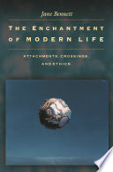 The enchantment of modern life : attachments, crossings, and ethics /