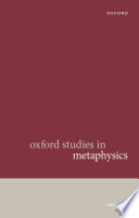 Oxford Studies in Metaphysics Volume 13