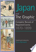 Japan and the graphic : complete record of reported events, 1870-1899 /