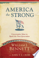 America the strong : conservative ideas to spark the next generation /