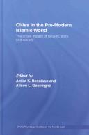 Cities in the pre-modern Islamic world : the urban impact of religion, state and society /