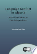 Language conflict in Algeria from colonialism to post-independence / Mohamed Benrabah.