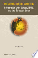 The counterterror coalitions : cooperation with Europe, NATO, and the European Union / Nora Bensahel.