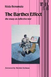 The Barthes effect : the essay as reflective text / Réda Bensmaĭa ; translation by Pat Fedkiew ; foreword by Michèle Richman.