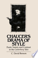 Chaucer's drama of style : poetic variety and contrast in the Canterbury tales /