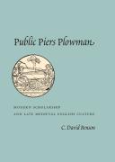 Public Piers Plowman : modern scholarship and late medieval English culture / C. David Bensonn.