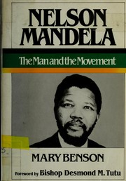 Nelson Mandela : the man and the movement /