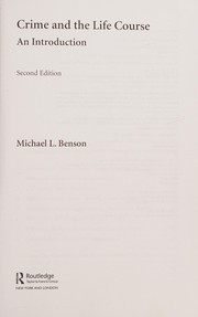 Crime and the lifecourse an introduction / Michael L. Benson.