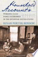 Household accounts : working-class family economies in the interwar United States /