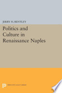 Politics and culture in Renaissance Naples /