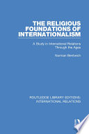 The religious foundations of internationalism : a study in international relations through the ages /