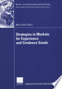 Strategies in markets for experience and credence goods / Men-Andri Benz ; with a foreword by Egon Franck.