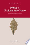 Prensa y nacionalismo vasco : el discurso de legitimacion nacionalista /