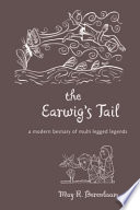 The earwig's tail : a modern bestiary of multi-legged legends /