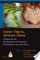 Asian Tigers, African Lions : Comparing the Development Performance of Southeast Asia and Africa.