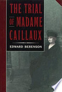 The trial of Madame Caillaux /