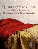 Quilts of Provence : the art and craft of French quiltmaking /