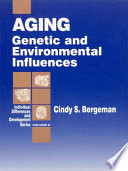 Aging : genetic and environmental influences / Cindy S. Bergeman.