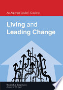 An Asperger leader's guide to living and leading change /