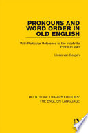 Pronouns and word order in Old English : with particular reference to the indefinite pronoun man /