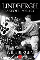 Lindbergh : Takeoff 1902-1927 /