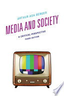 Media and society : a critical perspective / Arthur Asa Berger ; with ill.