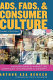 Ads, fads, and consumer culture : advertising's impact on American character and society / Arthur Asa Berger.