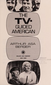The TV-guided American / Arthur Asa Berger.