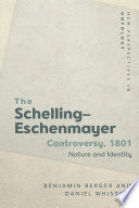 The Schelling-Eshenmayer controversy, 1801 : nature and identity /