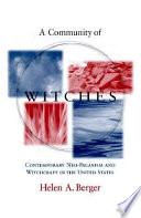 A community of witches : contemporary neo-paganism and witchcraft in the United States /