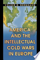 America and the intellectual cold wars in Europe : Shepard Stone between philanthropy, academy, and diplomacy / Volker R. Berghahn.