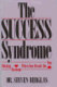 The success syndrome : hitting bottom when you reach the top /