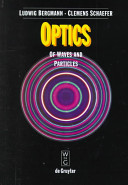 Optics of waves and particles / Ludwig Bergmann, Clemens Schaefer ; edited by Heinz Niedrig ; with contributions from Horst Weber [and others] ; with an introduction by Christopher Dainty.