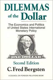 The dilemmas of the dollar : the economics and politics of United States international monetary policy / C. Fred Bergsten.