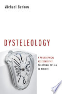 Dysteleology : a philosophical assessment of suboptimal design in biology /