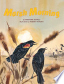 Marsh morning / by Marianne Berkes ; illustrated by Robert Noreika.