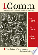 ICOMM interpersonal concepts and competencies : foundations of interpersonal communication /