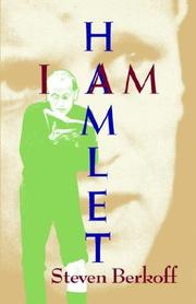 I am Hamlet / Steven Berkoff.