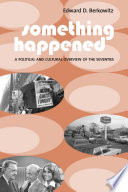 Something happened : a political and cultural overview of the seventies /