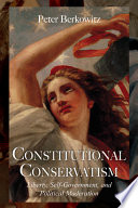 Constitutional conservatism : liberty, self-government, and political moderation /