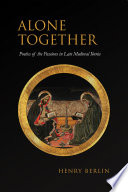 Alone together : poetics of the passions in late medieval Iberia /