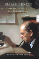 Three critics of the Enlightenment : Vico, Hamann, Herder / Isaiah Berlin ; edited by Henry Hardy.