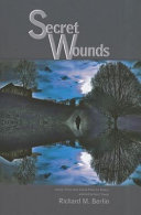 Secret wounds / Richard M. Berlin.