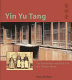 Yin Yu Tang : the architecture and daily life of a Chinese house /