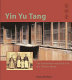 Yin Yu Tang : the architecture and daily life of a Chinese house / Nancy Berliner.