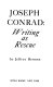 Joseph Conrad : writing as rescue / by Jeffrey Berman.
