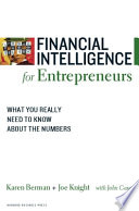 Financial intelligence for entrepreneurs : what you really need to know about the numbers /