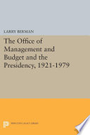 The Office of Management and Budget and the presidency, 1921-1979 /
